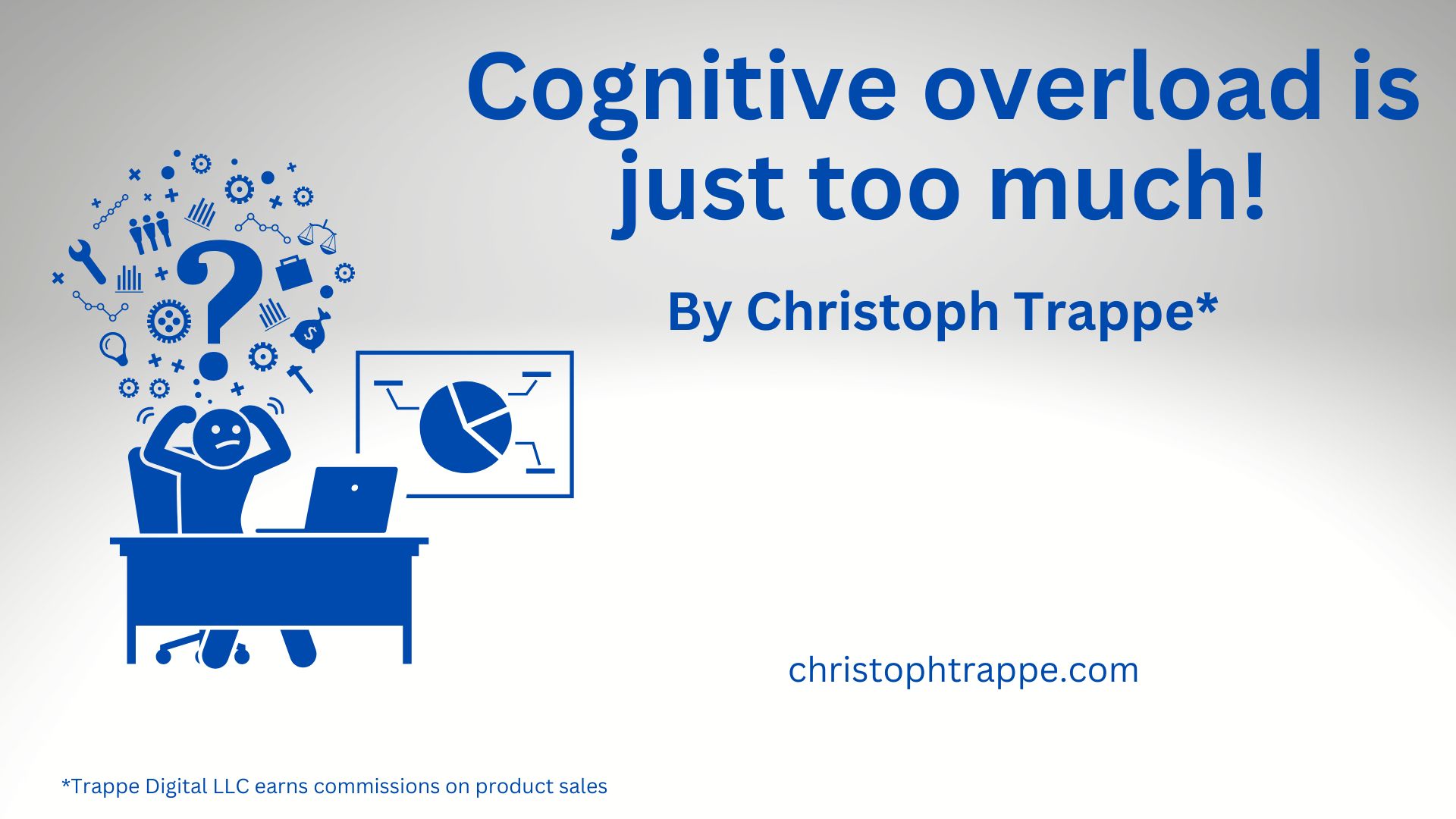 Ways To Stop Struggling With Cognitive Overload In Your Content